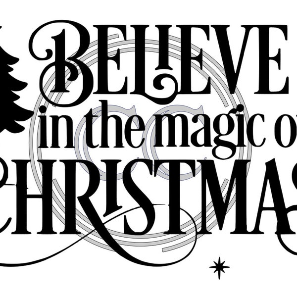 Believe in the Magic of Christmas SVG