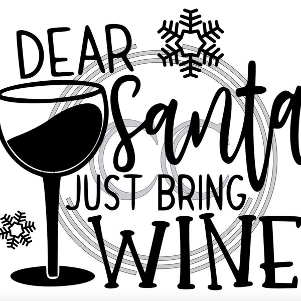 Dear Santa Just Bring Wine SVG