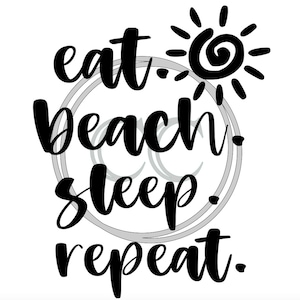 Eat Beach Sleep Repeat SVG