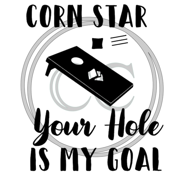 Corn Star Your Hole is My Goal SVG