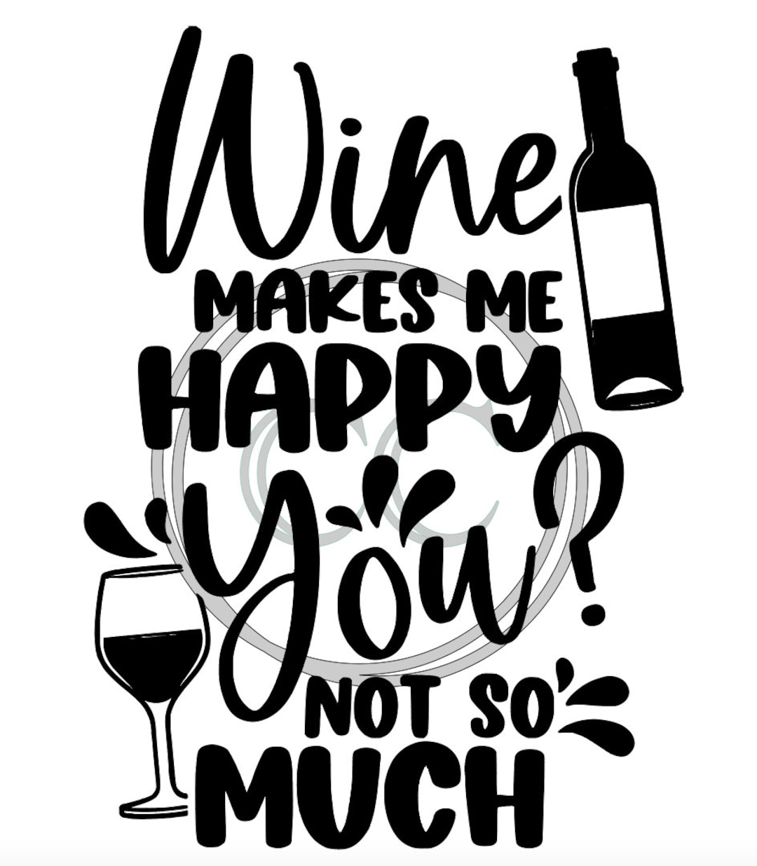 Wine Makes Me Happy You Not so Much SVG Etsy