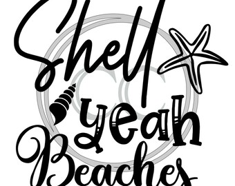 May include: Black and white graphic design with the text "Shell yeah Beaches" featuring a seashell and a starfish.