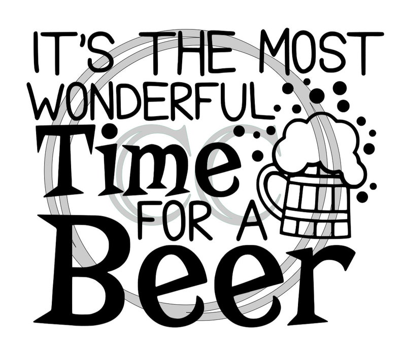 It's Most the Wonderful Time for Beer SVG Etsy