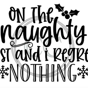 On The Naughty List and I Regret Nothing SVG