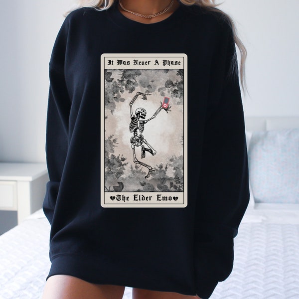 Elder Emo Sweatshirt Funny Emo Tarot Card Crewneck It Was Never a Phase Sweatshirt Emo Subculture Emo Skeleton Sweatshirt