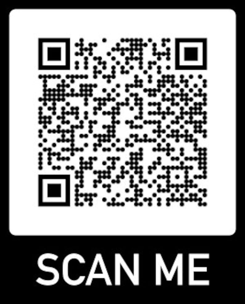 May include: Black and white QR code with the text "SCAN ME" underneath.