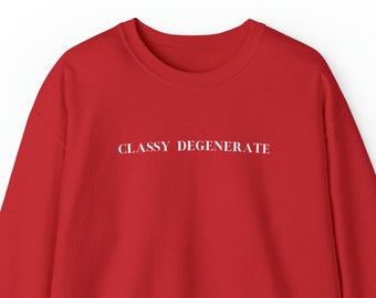 Classy Degenerate Unisex Crewneck Sweatshirt