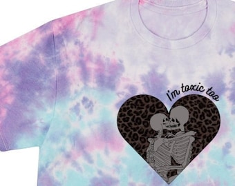 Skeletons Kissing "I'm Toxic Too" Women's Tie-Dye Crop Tee Halloween Crop Top Costume