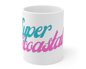Super BiCoastal Ceramic Mug 11oz Gag Gift Funny Coffee Mug