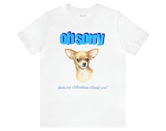 Offensive Chihuahua Unisex Short Sleeve Tee