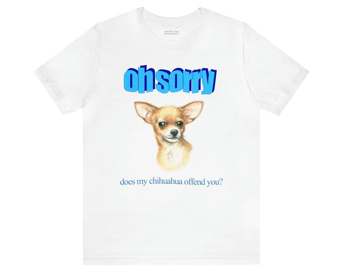 Offensive Chihuahua Unisex Short Sleeve Tee