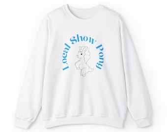 Local Show Pony Unisex Crewneck Sweatshirt, Funny Graphic Sweatshirt