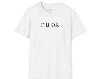 R U OK TSHIRT UNISEX