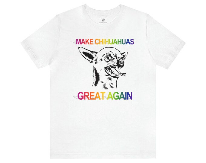 Make Chihuahuas Great Again Unisex Short Sleeve Tee T-Shirt