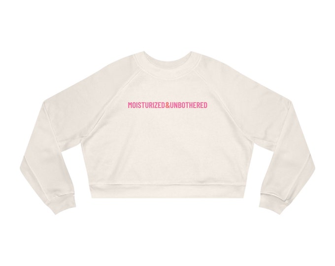 MOISTURIZED & UNBOTHERED Women's Cropped Fleece Pullover Sweatshirt