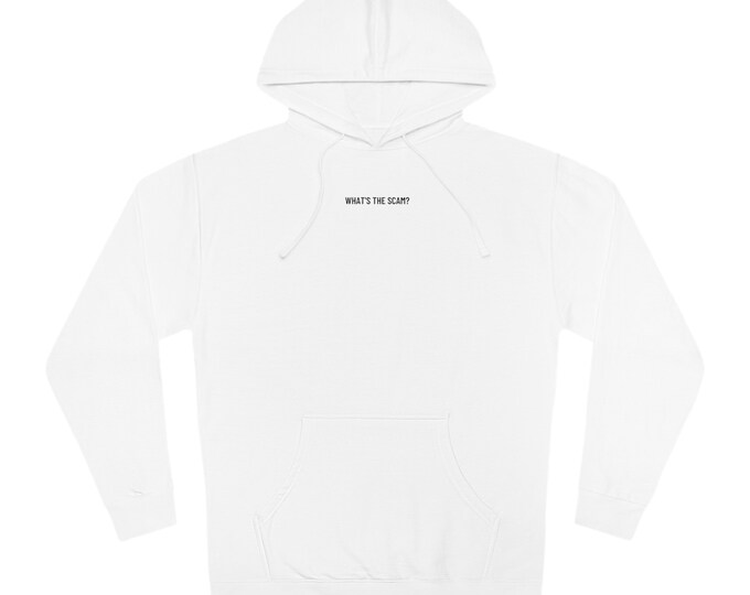 What's the Scam Unisex Hooded Sweatshirt, Funny Graphic Sweatshirt