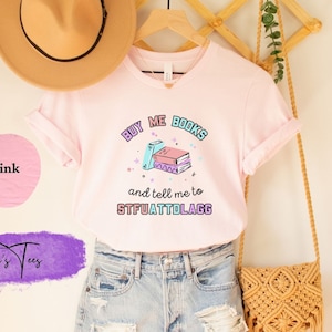 Buy Me Books and Tell Me to STFUATTDLAGG Shirt for Book Lovers, Cute Smut Reader Swag, Spicy Book Club Gifts, Call Me a Good Girl Tshirt