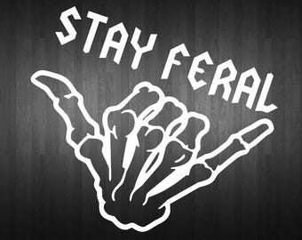 Stay Feral, Satire Decal, Funny Decal,