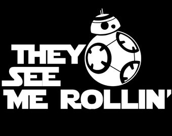 They See Me Rollin’ BB8 Decal | Funny Star Wars Car Sticker | Geek Vinyl for Cars, Windows, Laptops, Bumpers | Nerd Gift