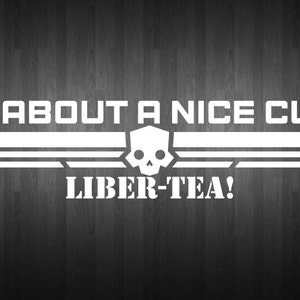 Libertea decal, liber-tea!, Helldivers 2, For Democracy!, Liberty decal, Helldivers decal, Helldivers gift, Helldivers Sticker, Gamers Decal