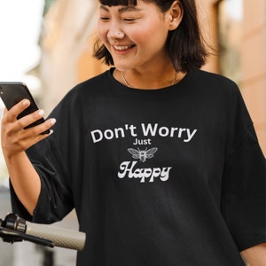 Don&#39;t Worry Just Bee Happy, Great Gift for People with Positive Vibes