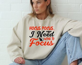 Hocus Pocus Halloween Sweatshirt, I need wine to focus SweatShirt, Witch Sweatshirt, Cute Fall Sweatshirt, Fall Shirt, Halloween Sweatshirt