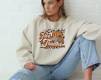 Give Thanks Sweatshirt, Thankful Sweatshirt, Thanksgiving Sweatshirt for Women, Cute Fall Sweatshirt, Family Thanksgiving Sweatshirt