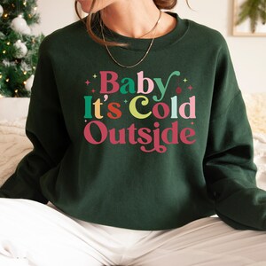 Baby It&#39;s Cold Outside Sweatshirt, Christmas Sweater, Christmas Song Sweater, Merry Christmas Sweatshirt, Christmas Pjs