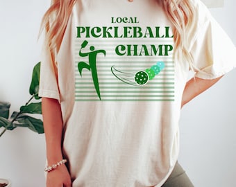 Pickleball Shirt, Local pickleball champ shirt, Pickleball clothing, Pickleball squad shirt, Pickleball team shirt, pickle ball queen tshirt