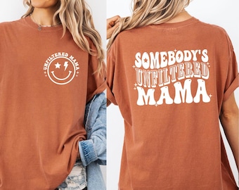 Camiseta de mamá sin filtro de alguien, camiseta de vida de mamá, camiseta de vibraciones de mamá, camiseta de mamá sin filtro, camiseta divertida para mamá, atuendo de mamá de moda, colores cómodos
