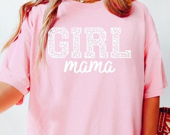 Leopard Girl Mama T-Shirt, Girl Mama T-Shirt, Mother's Day Gift, Girl Mama Shirt, New Mom Shirt, Gift For Mother, Comfort Colors