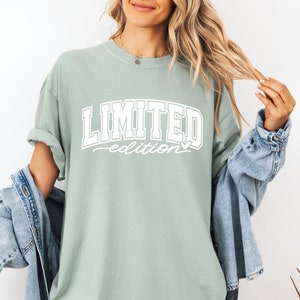 Limited Edition T-Shirt, Self Love T-Shirt, Positive Shirt, Motivational Shirt, Inspirational Tee, Positive Graphic Tee, Comfort Colors