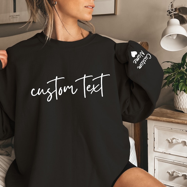 Custom Text on the Front and names on the sleeve, Custom Sweatshirt or Hoodie, Customizable Sweatshirt, Custom Sweater, Custom Name
