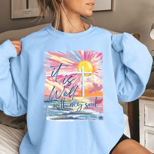 It Is Well With My Soul Sweatshirt, Christian Crewneck, Religious Quote Shirt, Spiritual Comfort Sweater