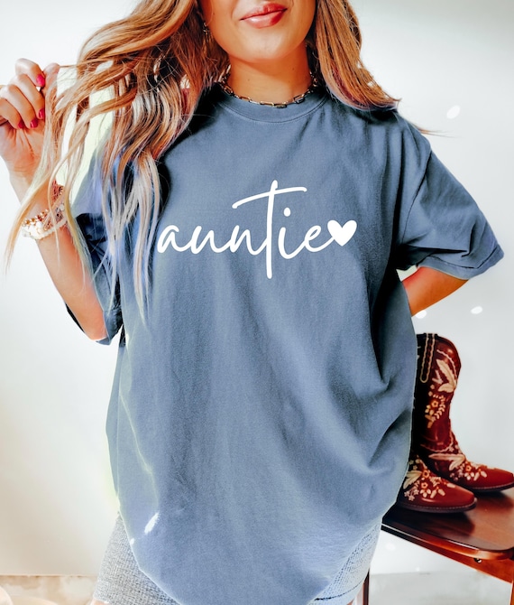 Auntie T-Shirt, Auntie Shirt, New Mom T-Shirt, Gift For Auntie, Aunt Gift, Comfort Colors