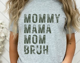 Funny mom t-shirt, Mom t-shirt, funny t-shirts, Mothers day t-shirt, Gift for mom, Mommy t-shirt, funny tshirts, Mommy mama mom bruh shirts