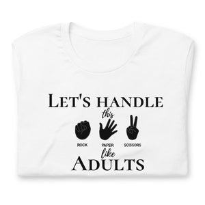 Let&#39;s Handle this like Adults Unisex t-shirt, Rock Paper Scissors T-shirt, Adult game T-shirt, RPS T-shirt, hand game T-shirt