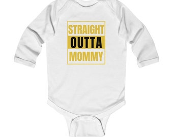 Straight Outta Mommy Infant Long Sleeve Bodysuit, Outta Mommy bodysuit, Outta Mommy Onesies, Baby long-sleeved Onesies