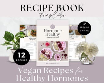 Pode incluir: Um modelo de livro de receitas digital com o texto Hormone Healthy Vegan Recipe Book, 12 Recipes e Editable with Canva. O design inclui imagens de tigelas de smoothie com coberturas, uma planta em vaso e flores brancas num vaso de vidro.