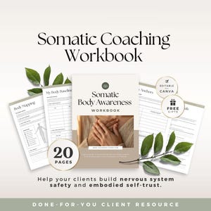 May include: A workbook titled "Somatic Body Awareness Workbook" with the text "20 Pages" and "Free Gifts". The workbook is surrounded by loose leaf pages and green leaves. The text "Help your clients build nervous system safety and embodied self-trust" is also visible.