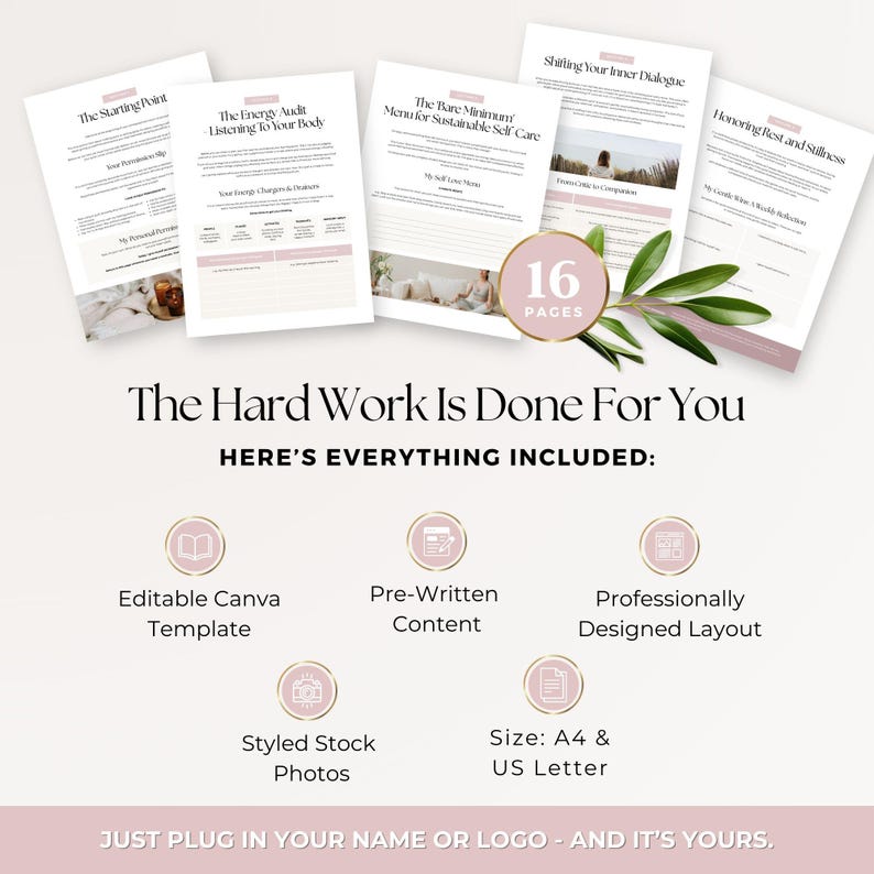May include: A digital product mockup featuring several pages of a self-care guide with a pink and white design. The text includes "The Hard Work Is Done For You" and "Editable Canva Template." A sprig of greenery and a circular graphic with "16 PAGES" are also visible.