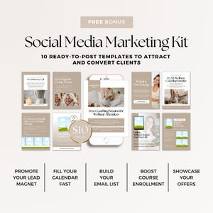 May include: A social media marketing kit featuring ten ready-to-post templates displayed around a smartphone. The beige and white graphics include text such as Free Bonus, Social Media Marketing Kit, and various coaching session titles.