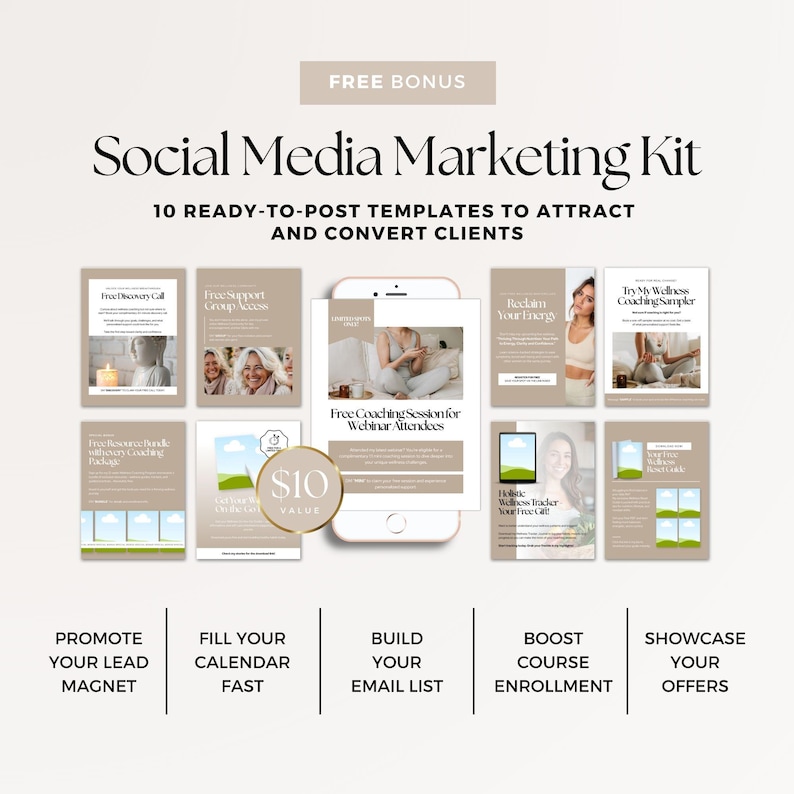 May include: A social media marketing kit featuring ten ready-to-post templates displayed around a smartphone. The beige and white graphics include text such as Free Bonus, Social Media Marketing Kit, and various coaching session titles.