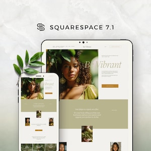 May include: A smartphone and tablet display a website design with the text "Be Vibrant." The Squarespace 7.1 logo is at the top. The website features a woman surrounded by greenery. The color scheme is neutral with green and brown accents.