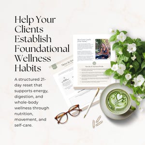 May include: An image promoting wellness habits. Text reads "Help Your Clients Establish Foundational Wellness Habits." The image includes documents, a cup of matcha, glasses, a pen, and paper clips. A structured 21-day reset supports energy, digestion, and whole-body wellness.