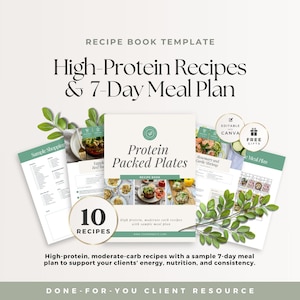 May include: A recipe book template titled Protein Packed Plates featuring high-protein, moderate-carb recipes and a 7-day meal plan. The document includes sample shopping lists, meal plans, and 10 recipes, with editable Canva and free gift badges.