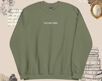 Read More Books Sweatshirt l Embroidered Bookish Pullover l Gifts for Readers