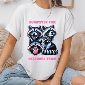 Dumpster Fire Response Team Tee, Zen Dumpster Fire, Raccoon Tee, Funny Vintage Gift for Her, Trash Panda, Y2K style, Unhinged Shirts