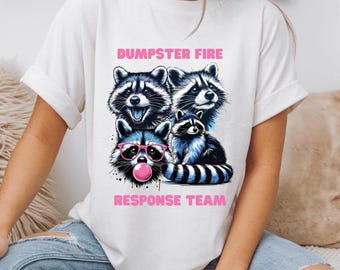 Dumpster Fire Response Team Tee, Zen Dumpster Fire, Raccoon Tee, Funny Vintage Gift for Her, Trash Panda, Y2K style, Unhinged Shirts