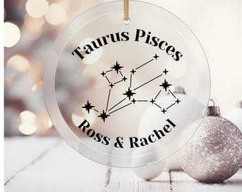 Taurus and Pisces Custom Personalized Couples Zodiac Astrology Constellation Christmas Holiday Glass Ornament Sun Catcher Engaged Married